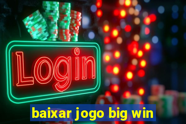 baixar jogo big win